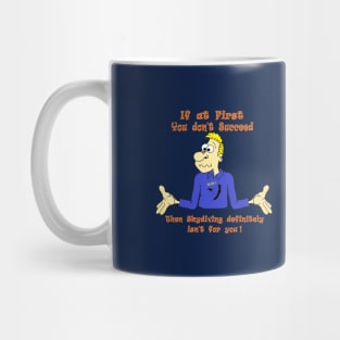 Is Sky-diving for me ! Mug